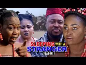 SLEEPING WITH A STRANGER SEASON 1 - 2019 Nollywood Movie